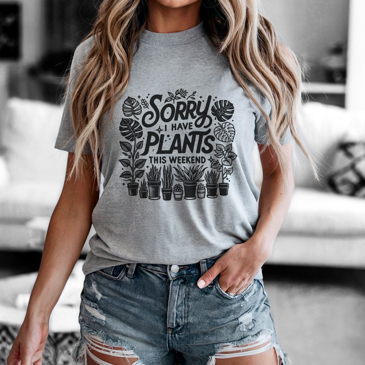 Sorry, I Have Plants This Weekend short sleeve tee