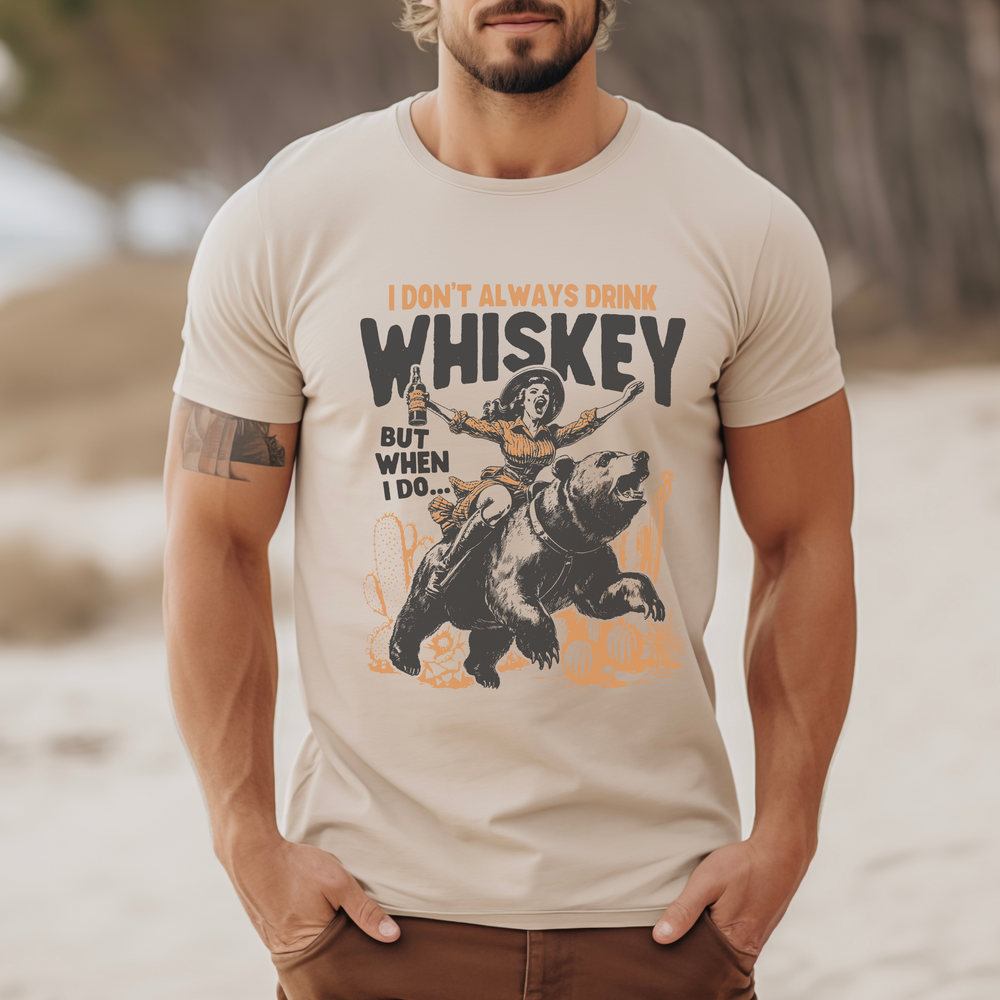 I Don’t Always Drink Whiskey, But When I Do… short sleeve tee