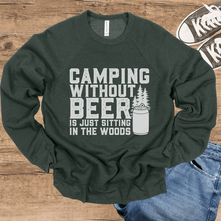 Camping Without Beer Is Just Sitting In The Woods light-weight sweatshirt crew neck