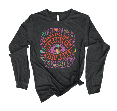 Make Space For A Neurodiverse Universe long sleeve tee