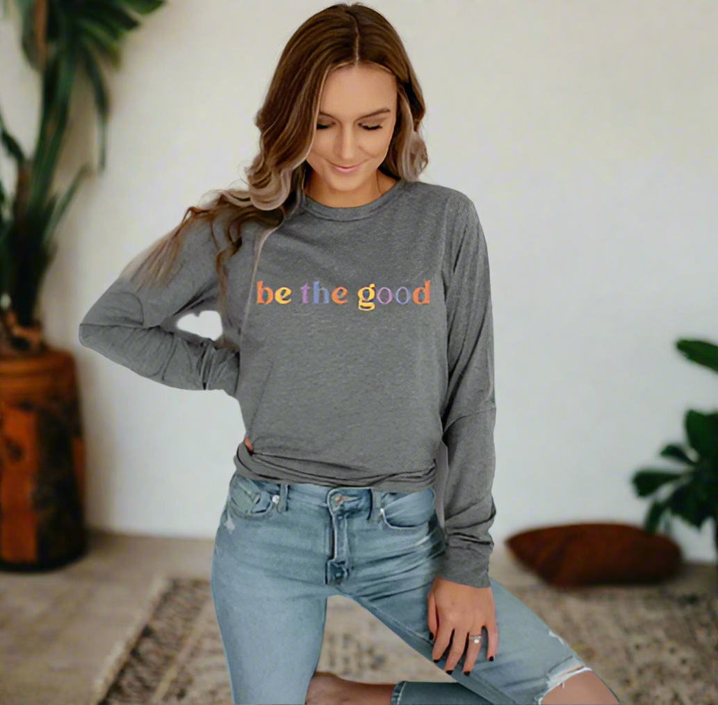 Be The Good long sleeve tee