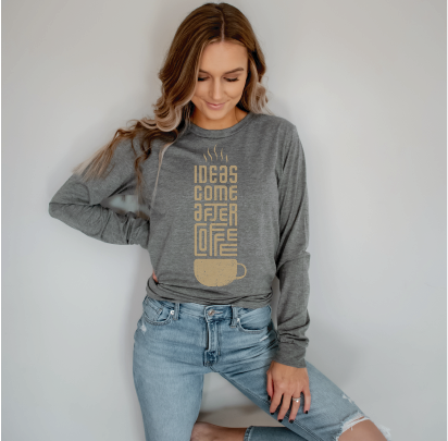 Ideas Come After Coffee long sleeve tee