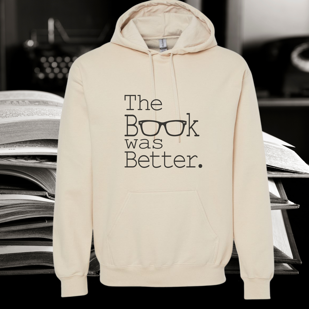 The Book Was Better hooded sweatshirt