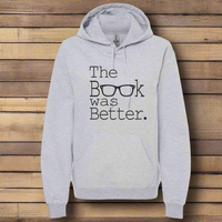 The Book Was Better hooded sweatshirt