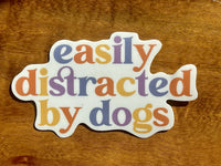 Easily Distracted By Dogs sticker