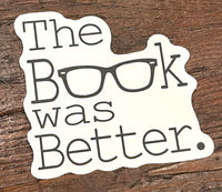 The Book Was Better sticker