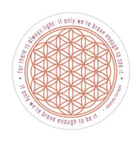 Flower of Life graphic with words from the last line of Amanda Gorman’s famous poem: “…for there is always light. If only we’re brave enough to see it. If only we’re brave enough to be it.”