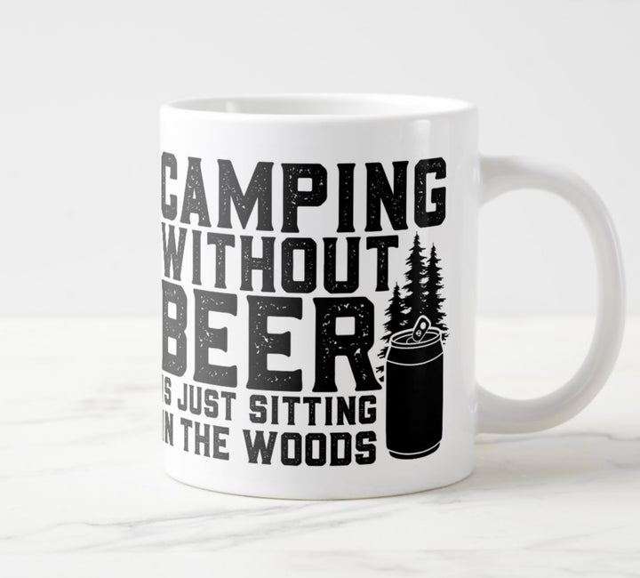 Large white mug with black graphic: “Camping without beer is just sitting in the woods”.