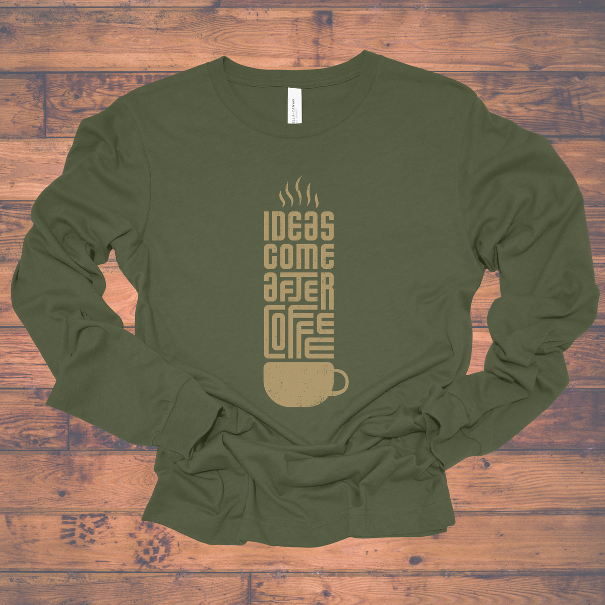 Ideas Come After Coffee long sleeve tee