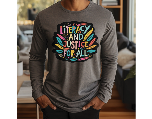 Literacy And Justice For All long sleeve tee