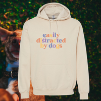 Easily Distracted By Dogs hooded sweatshirt