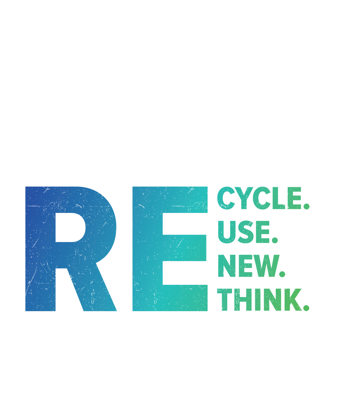 REcycle, REuse, REnew, REthink sticker